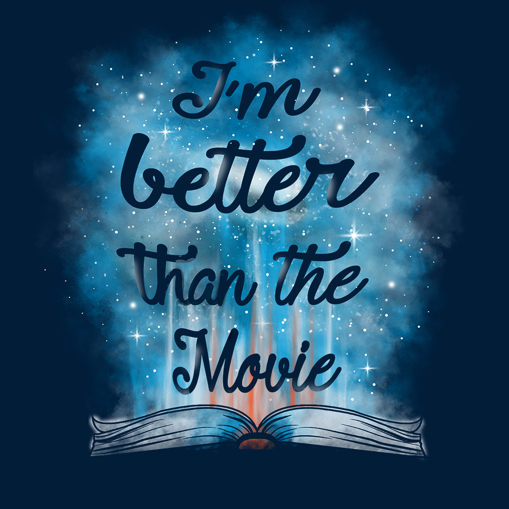 Better Than The Movie | www.TeeTee.eu