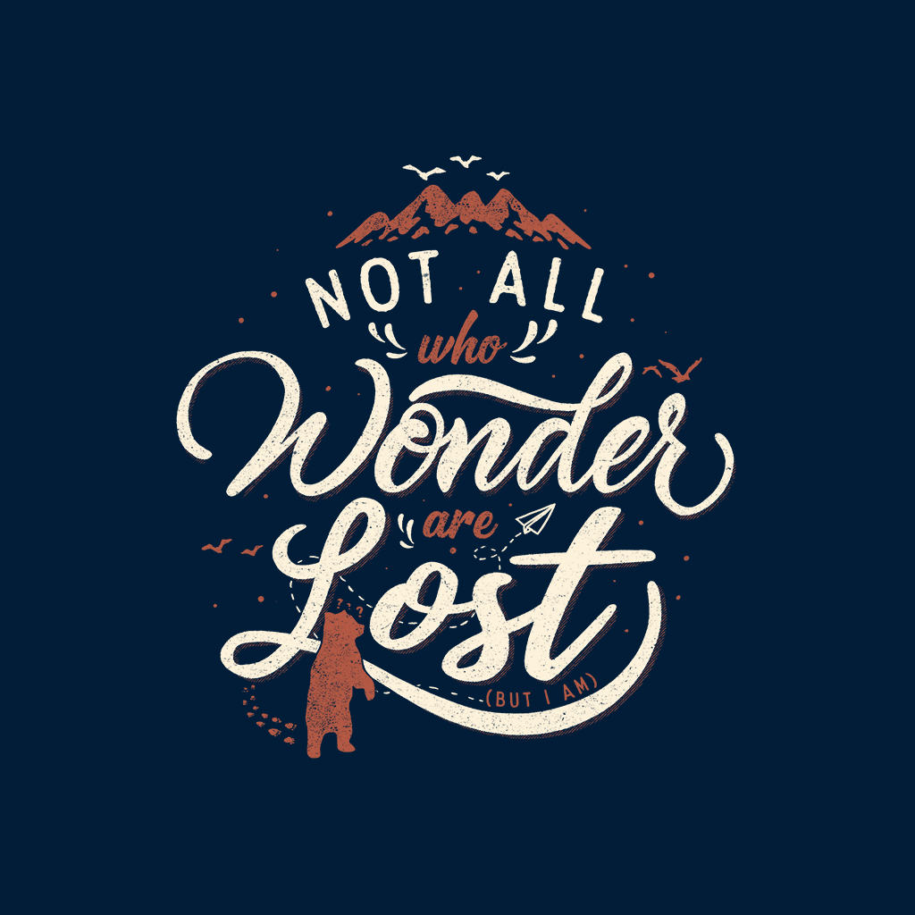 Not All Who Wander Are Lost | www.TeeTee.eu